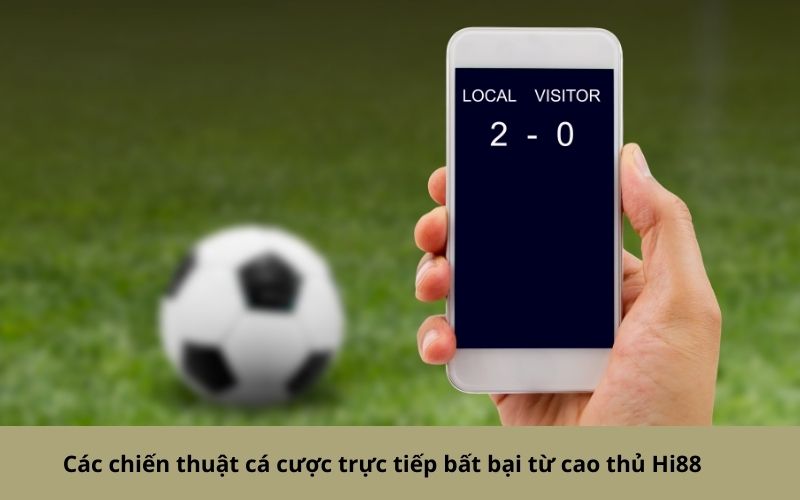 Các chiến thuật cá cược trực tiếp bất bại từ cao thủ Hi88